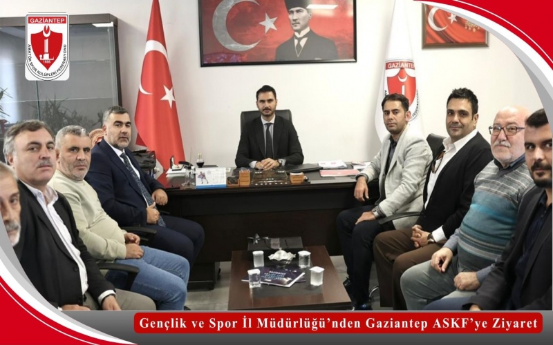Gençlik ve Spor İl Müdürlüğü’nden Gaziantep ASKF’ye Ziyaret
